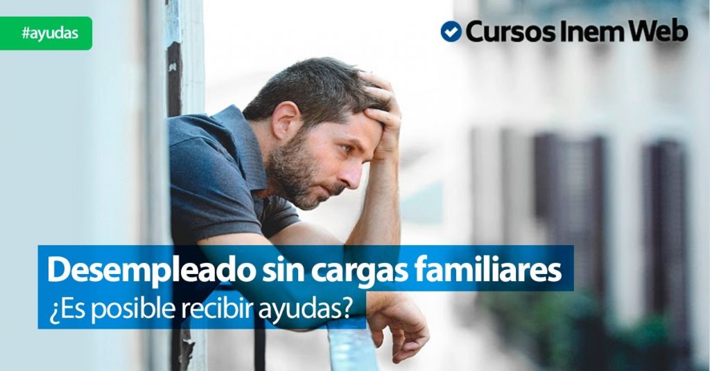 ayudas parados sin cargas familiares