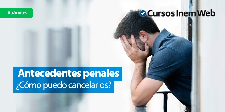 cancelar antencedentes penales