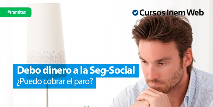 cobrar-el-paro-si-debo-dinero-a-la-seguridad-social