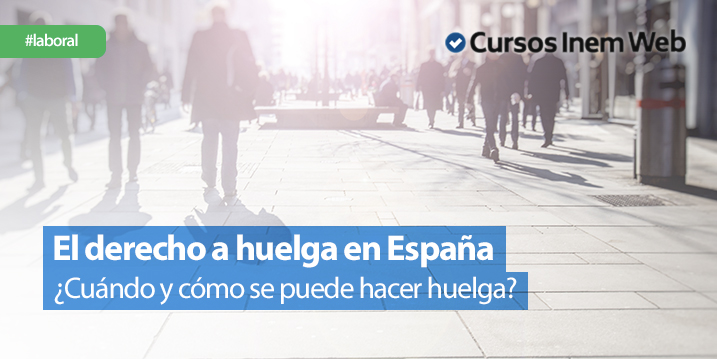 El-derecho-a-huelga-en-Espana-¿Cuando-y-como-se-puede-hacer-huelga-