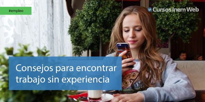 ¿Cómo encontrar trabajo sin experiencia?