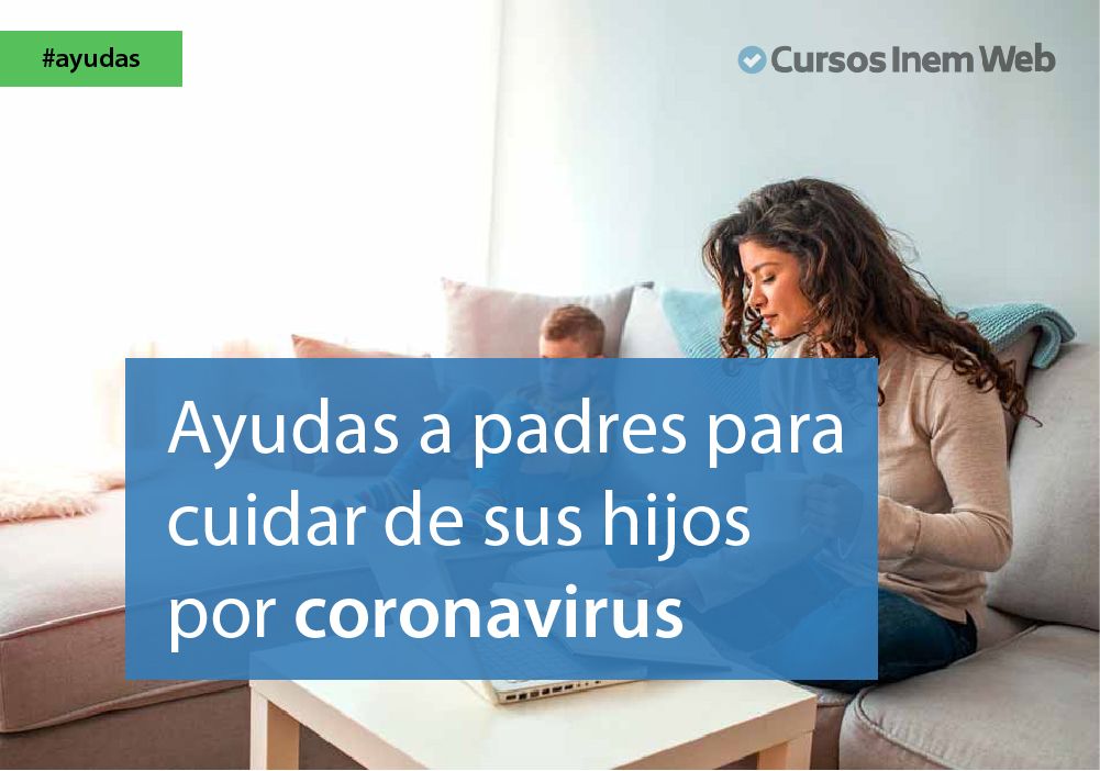 ayudas padres cuidar hijos coronavirus