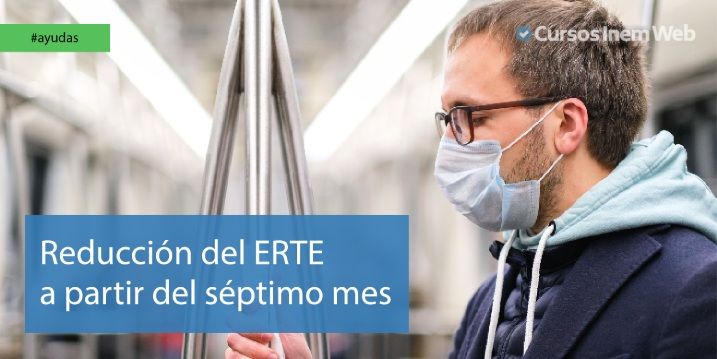 Reducción del ERTE el séptimo mes