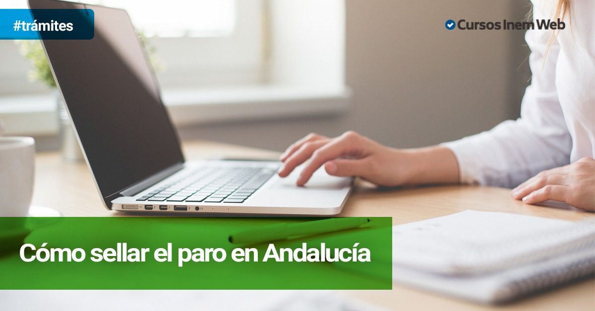 salario Generalmente hablando farmacia Cómo sellar el paro en Andalucía ▷ Cursosinemweb.es