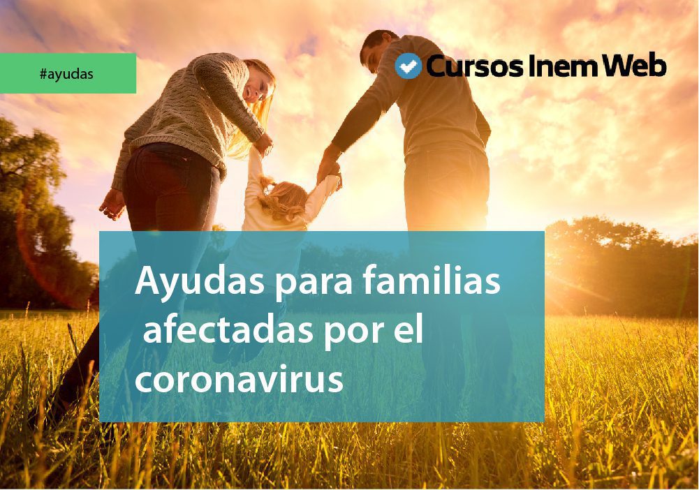 Ayudas para familias afectadas por el coronavirus Cursosinemweb.es