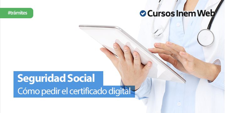 como-obtener-el-certificado-digital-de-la-seguridad-social