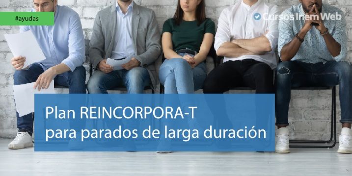 Plan REINCORPORA-T para personas desempleadas de larga duración